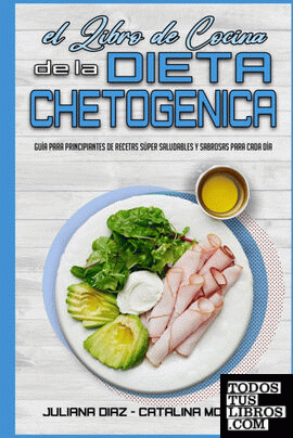 El Libro De Cocina De La Dieta Chetogénica