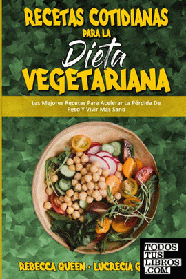 Recetas Cotidianas Para La Dieta Vegetariana