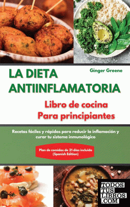 LA  DIETA ANTIINFLAMATORIA Libro de cocina Para principiantes I The ANTI-INFLAMM