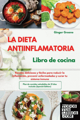 La DIETA ANTIINFLAMATORIA  Libro de cocina I The ANTI-INFLAMMATORY DIET  Cookboo