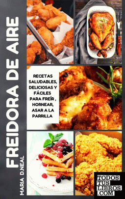 Libro de cocina de la freidora de aire (Air Fryer Grill Cookbook SPANISH  VERSION) : La guía definitiva para comer platos sabrosos y saludables  (Hardcover) 