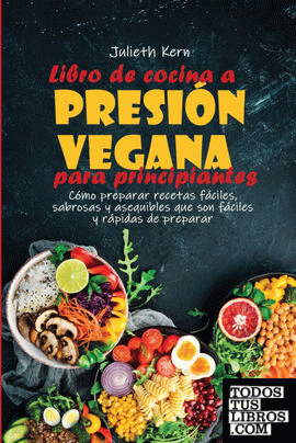 Libro de cocina a presión vegana para principiantes