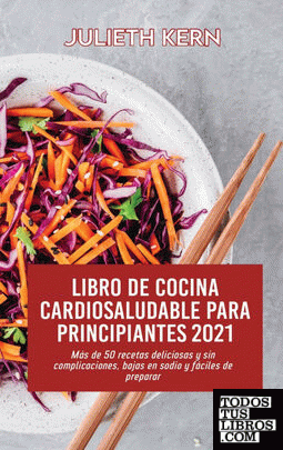 Libro de cocina cardiosaludable para principiantes 2021