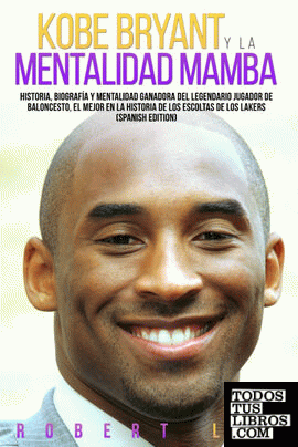 Kobe Bryant y La Mentalidad Mamba