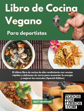 Libro de Cocina Vegano para deportistas I Vegan Cookbook For Athletes (Spanish E