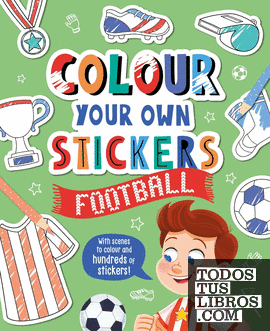Colour Your Own Stickers: Football