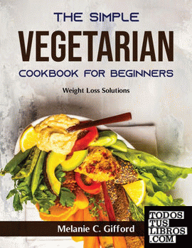 The Simple Vegetarian Cookbook for Beginners