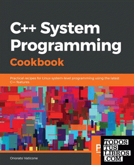 C++ Systems Programming Cookbook