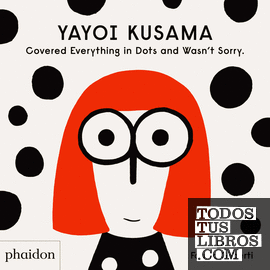 Yayoi Kusama covered everything in dots and wasn´t sorry