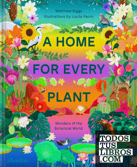 A Home For Every Plant Wonders fo the Botanical World