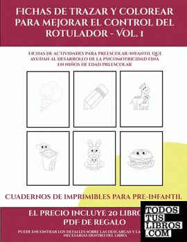 Cuadernos de imprimibles para pre-infantil (Fichas de trazar y colorear para mejorar el control del rotulador - Vol 1)