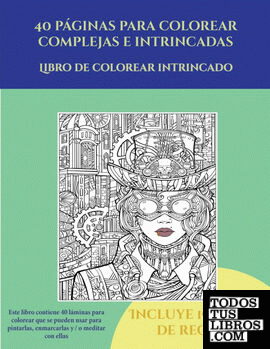 Libro de colorear intrincado (40 páginas para colorear complejas e intrincadas)