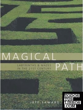 MAGICAL PATHS. LABYRINTHS & MAZES IN THE 21ST CENTURY