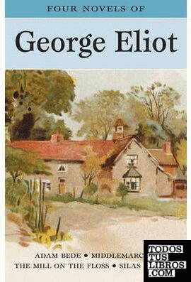 FOUR NOVELS OF GEORGE ELIOT