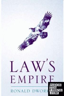 LAW´S EMPIRE RONALD DWORKIN LAW´S EMPIRE RONALD DWORKIN