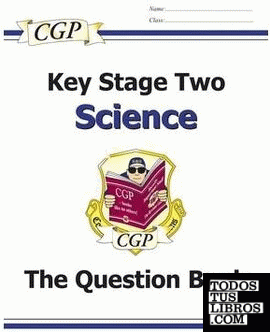 KEY STAGE TWO SCIENCE THE QUESTION BOOK