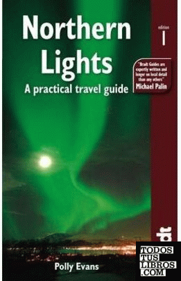 NORTHERN LIGHTS. HOW, WHERE & WHEN TO SEE THEM -BRADT