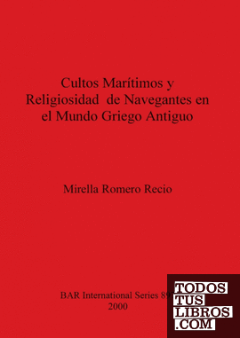 CULTOS MARITIMOS Y RELIGIOSIDAD DE NAVEGANTES EN EL MUNDO GRIEGO ANTIG