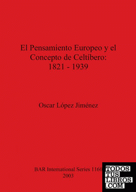 El Pensamiento Europeo y el Concepto de Celtíbero - 1821-1939