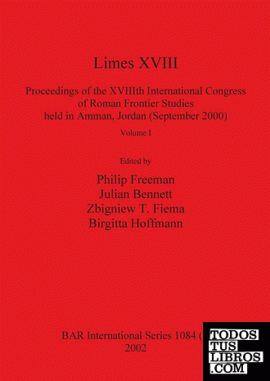Limes XVIII - Proceedings of the XVIIIth International Congress of Roman Frontier Studies held in Amman, Jordan (September 2000), Volume 1