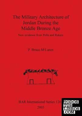 The Military Architecture of Jordan During the Middle Bronze Age