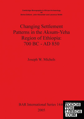 Changing Settlement Patterns in the Aksum-Yeha Region of Ethiopia