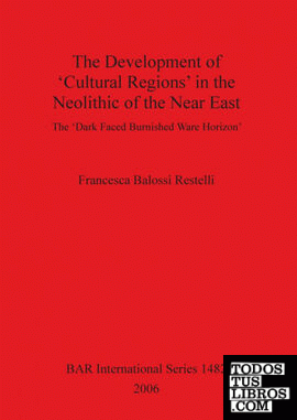 The Development of 'Cultural Regions' in the Neolithic of the Near East