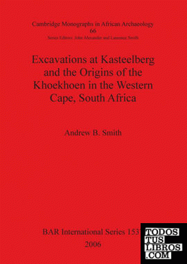 Excavations at Kasteelberg and the Origins of the Khoekhoen in the Western Cape, South Africa