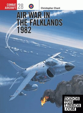 AIR WAR IN THE FALKLANDS 1982 (OSPREY COMBAT AIRCRAFT 28)