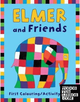 ELMER AND FRIENDS FIRST COLOURING ACTIVITY BOOK