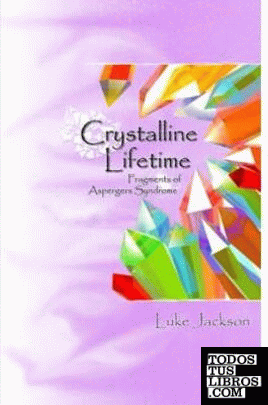Crystalline Lifetime. Fragments Of Asperger Syndrome.