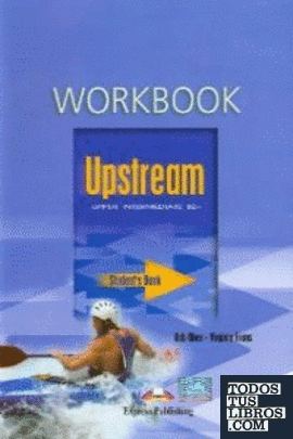 UPSTREAM UPPER INTERMEDIATE. WORKBOOK