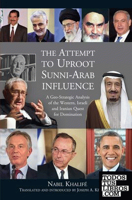 THE ATTEMPT TO UPROOT SUNNI-ARAB INFLUENCE