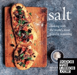 SALT: COOKING WITH THE WORLD'S FAVORITE SEASONING