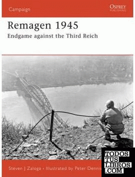REMAGEN 1945 ENDGAME AGAINST THE THIRD REICH