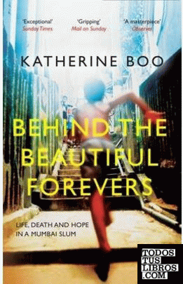 BEHIND THE BEAUTIFUL FOREVERS