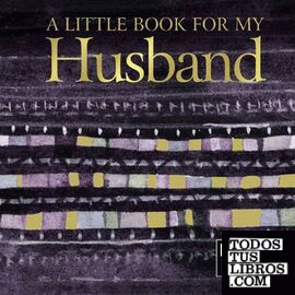 A LITTLE BOOK FOR MY HUSBAND