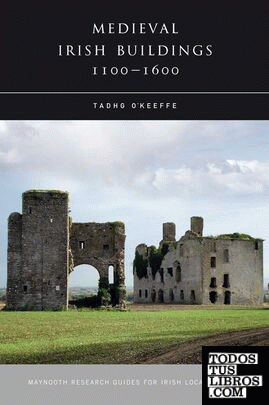MEDIEVAL IRISH BUILDINGS, 1100 - 1600
