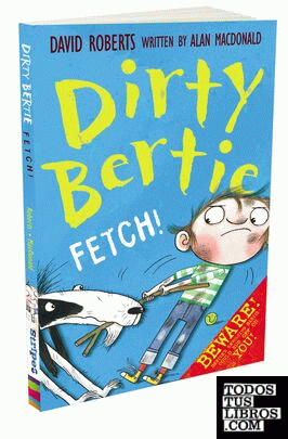 DIRTY BERTIE:FETCH!