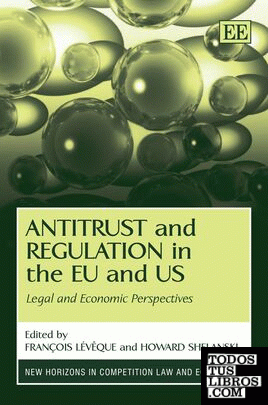 ANTITRUST AND REGULATION IN THE EU AND US
