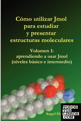 Como Utilizar Jmol Para Estudiar Y Presentar Estructuras Moleculares (Vol. 1)