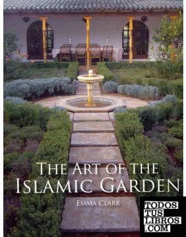 THE ART OF THE ISLAMIC GARDEN