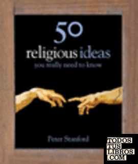 50 IDEAS YOU REALLY NEED TO KNOW ABOUT RELIGION