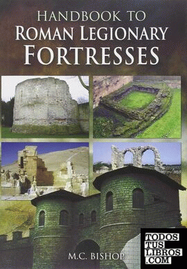 HANDBOOK TO ROMAN LEGIONARY FORTRESSES