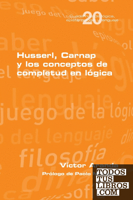 Husserl, Carnap y los conceptos de completud en lógica