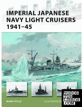 IMPERAL JAPANESE NAVY LIGHT CRUISERS 1941-45