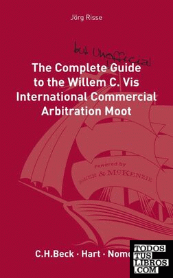 COMPLETE GUIDE TO THE WILLEM C VIS COMMERCIAL ARBITRATION