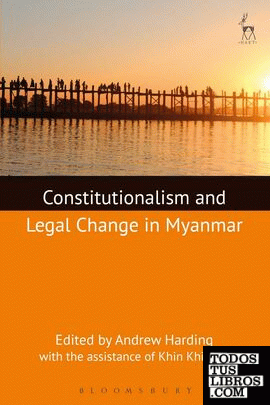 CONSTITUTIONALISM AND LEGAL CHANGE IN MYANMAR