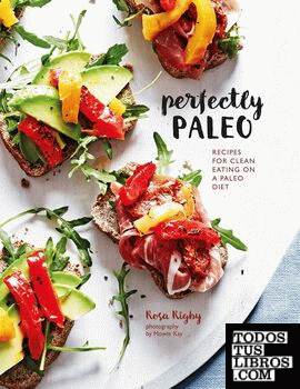 PERFECTLY PALEO: RECIPES FOR CLEAN EATING ON A PALEO DIET
