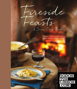 FIRESIDE FEASTS AND SNOW DAY TREATS